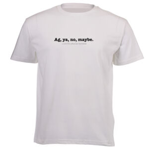 Ag, ya, no, maybe Graphic on a Masculine White Tee Thumbnail