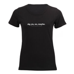 Ag, ya, no, maybe Graphic on a Feminine Black Tee Thumbnail